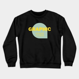 Graphic tee Crewneck Sweatshirt